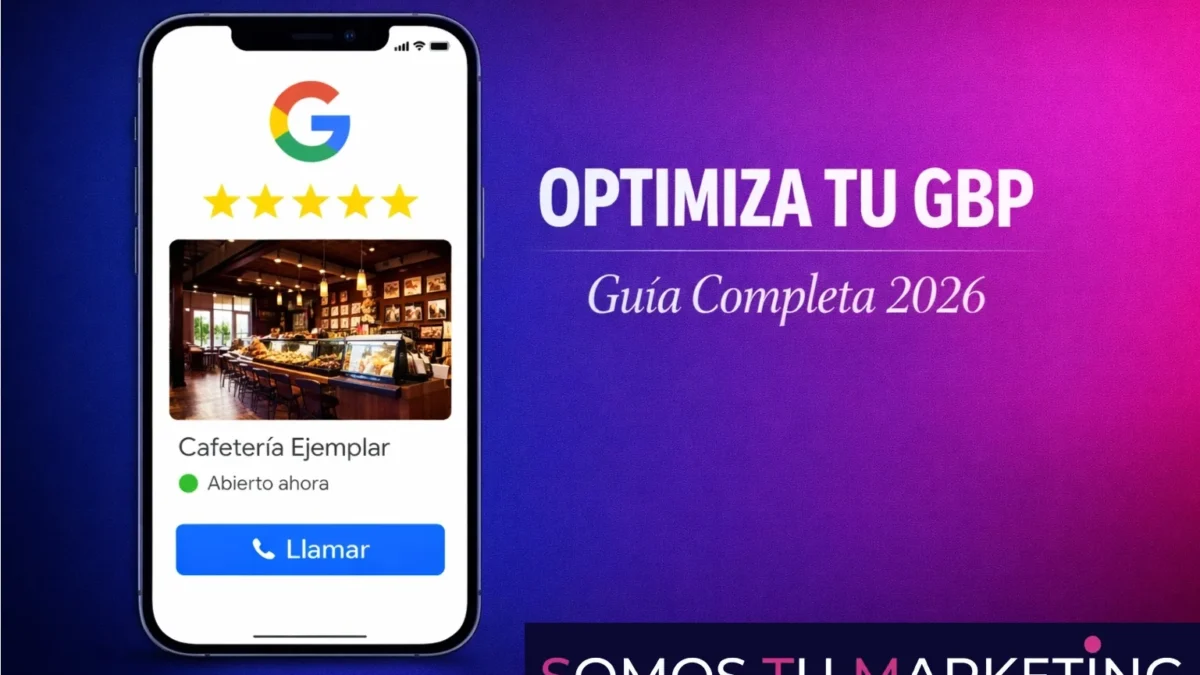 cómo optimizar google business profile al 100  guía completa 2026