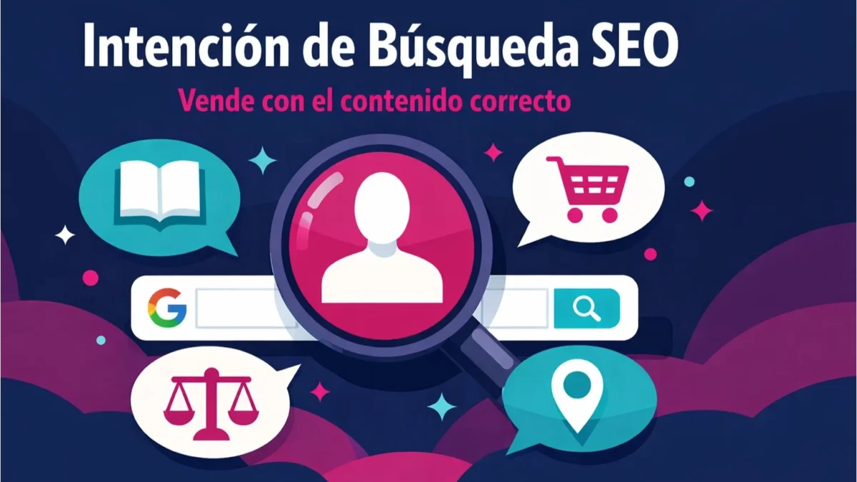 intención de búsqueda seo en 2026 cómo alinear contenido con lo que busca el usuario